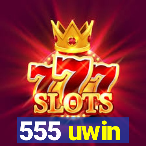 555 uwin